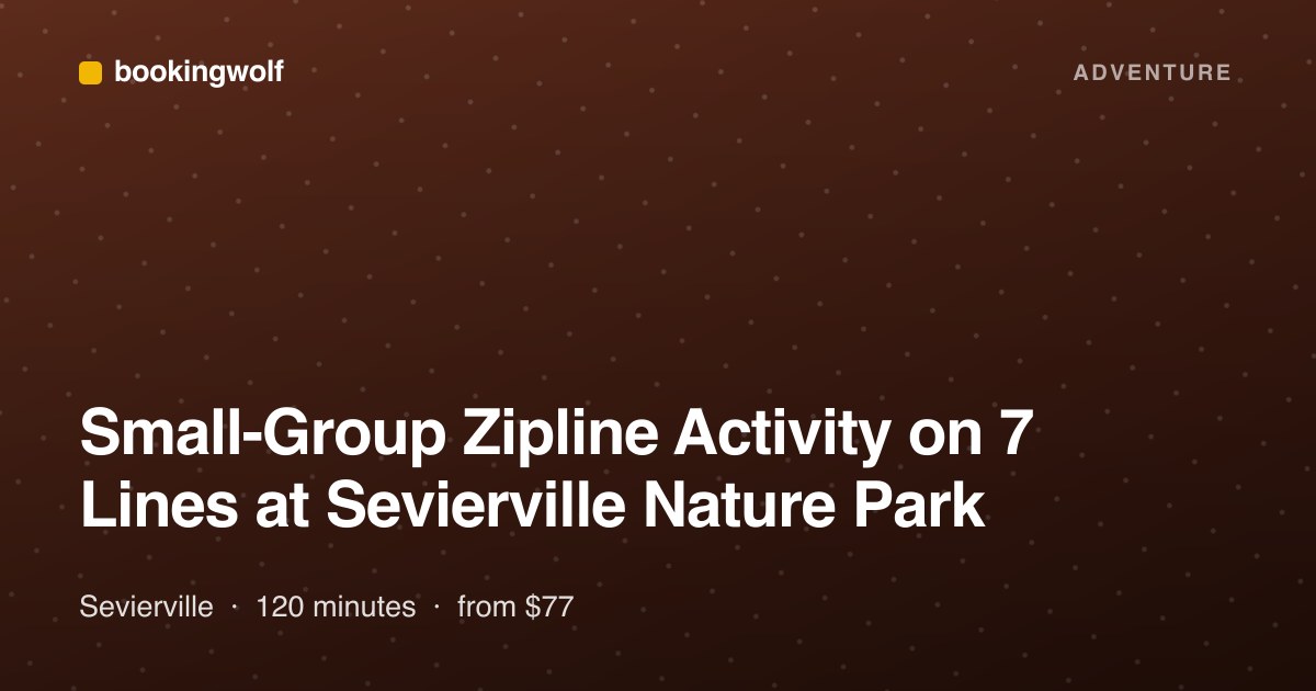 Small-Group Zipline Activity on 7 Lines at Sevierville Nature Park