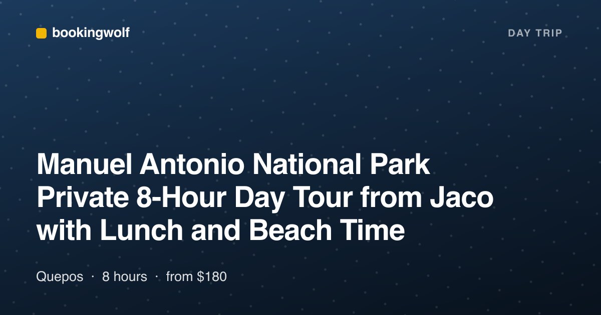 Manuel Antonio National Park Private 8-Hour Day Tour from Jaco with Lunch and Beach Time