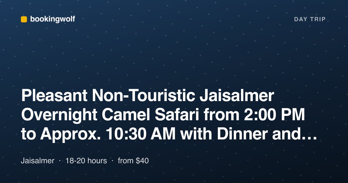 Pleasant Non-Touristic Jaisalmer Overnight Camel Safari from 2:00 PM to Approx. 10:30 AM with Dinner and Breakfast