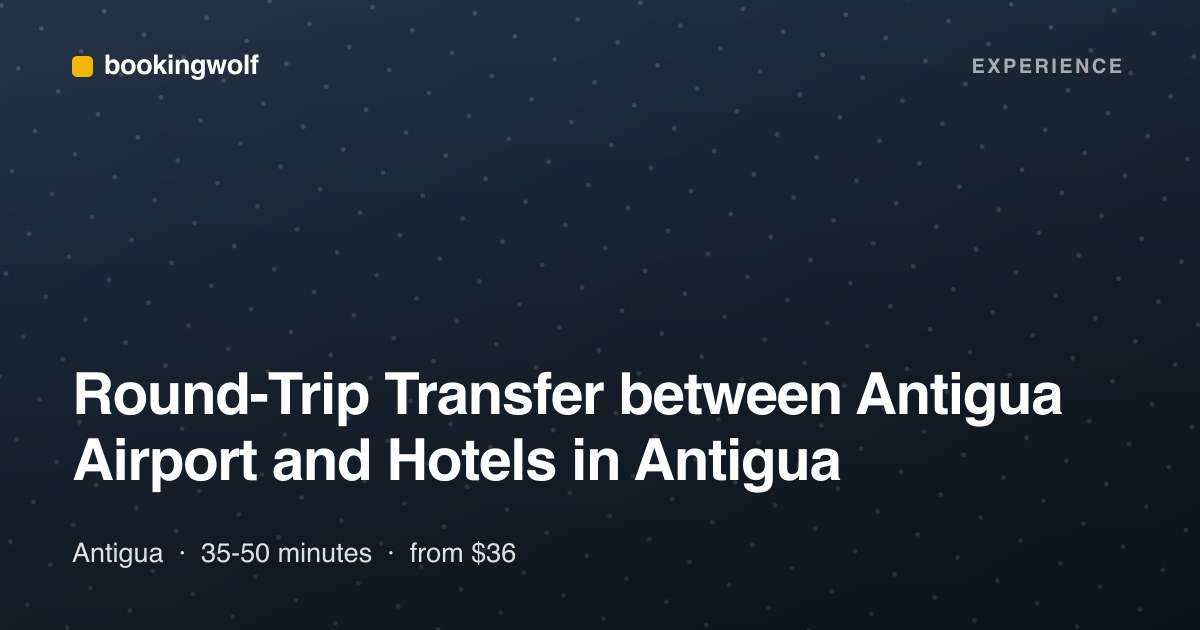 Round-Trip Transfer between Antigua Airport and Hotels in Antigua