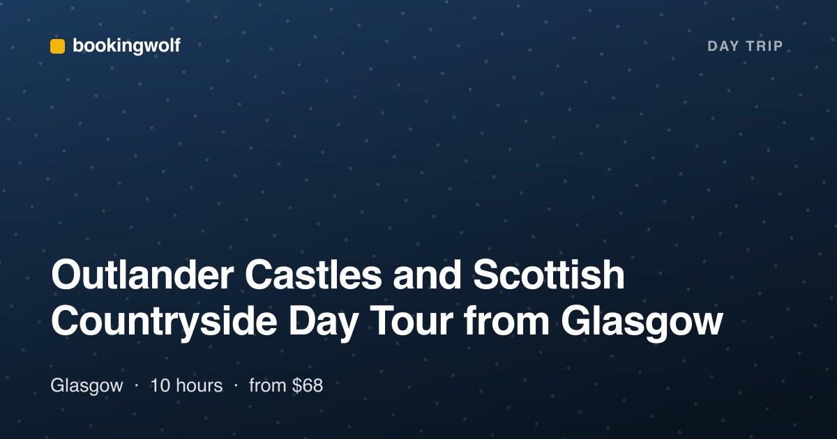 Outlander Castles and Scottish Countryside Day Tour from Glasgow