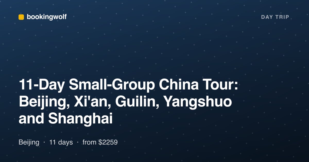 11-Day Small-Group China Tour: Beijing, Xi'an, Guilin, Yangshuo and Shanghai