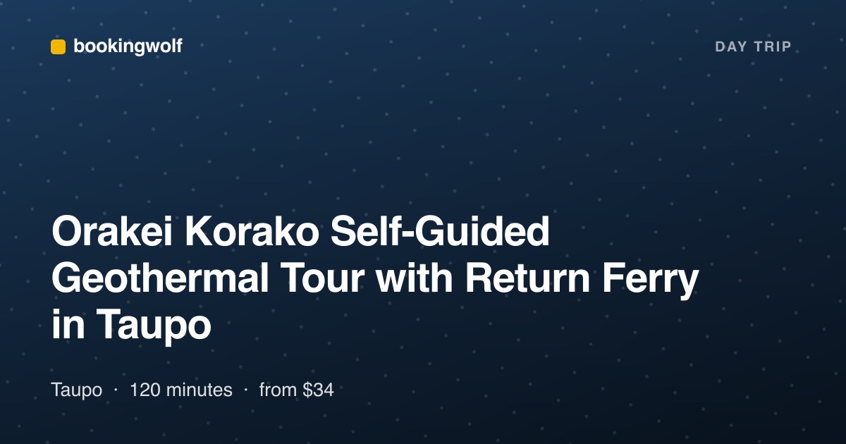 Orakei Korako Self-Guided Geothermal Tour with Return Ferry in Taupo