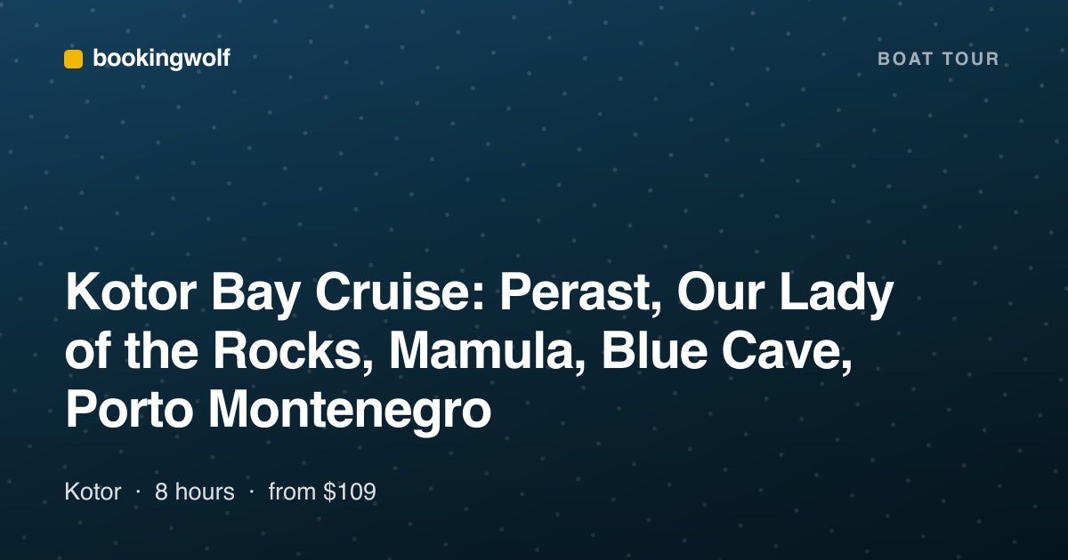 Kotor Bay Cruise: Perast, Our Lady of the Rocks, Mamula, Blue Cave, Porto Montenegro