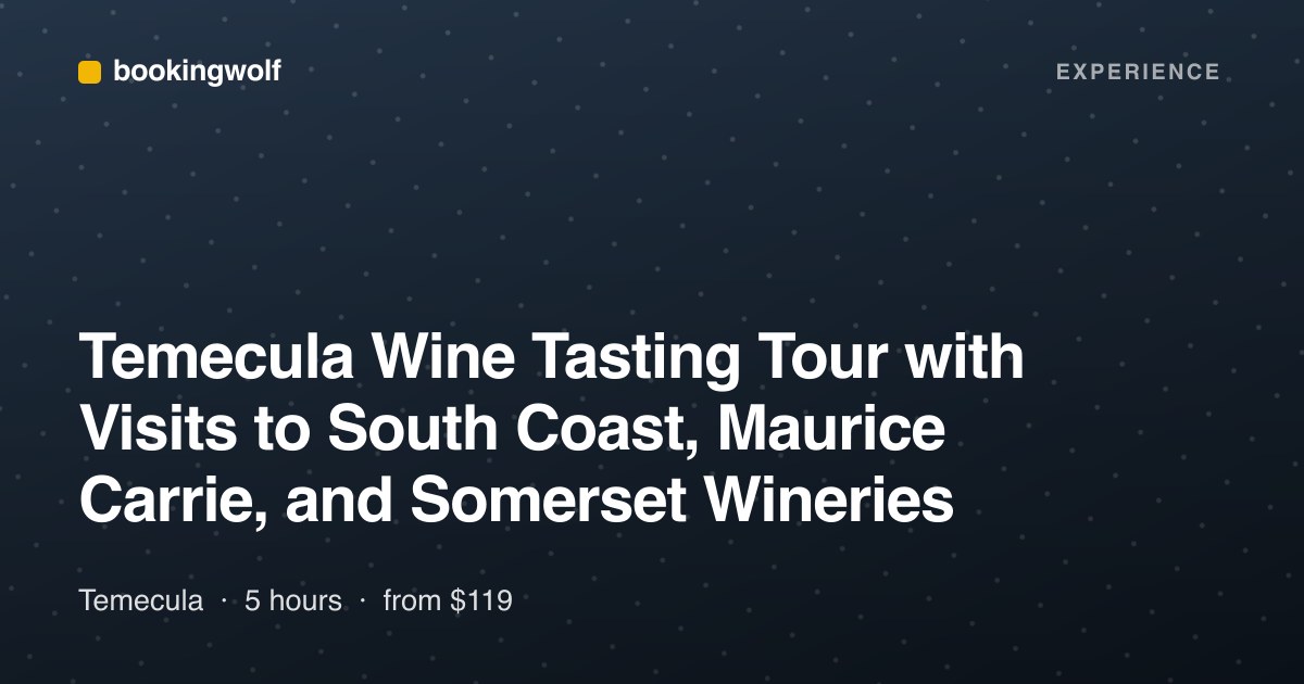 Temecula Wine Tasting Tour with Visits to South Coast, Maurice Carrie, and Somerset Wineries