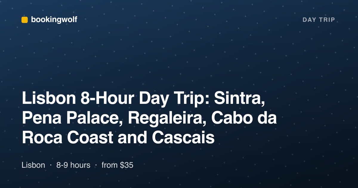 Lisbon 8-Hour Day Trip: Sintra, Pena Palace, Regaleira, Cabo da Roca Coast and Cascais
