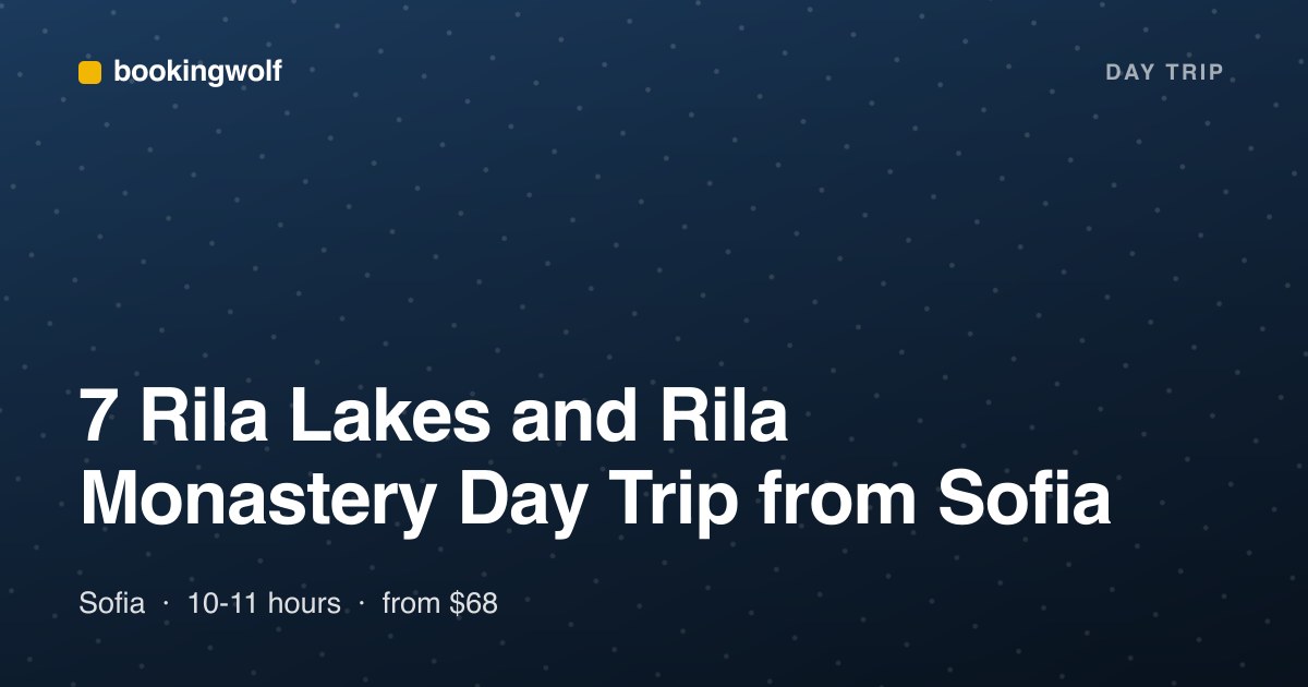7 Rila Lakes and Rila Monastery Day Trip from Sofia