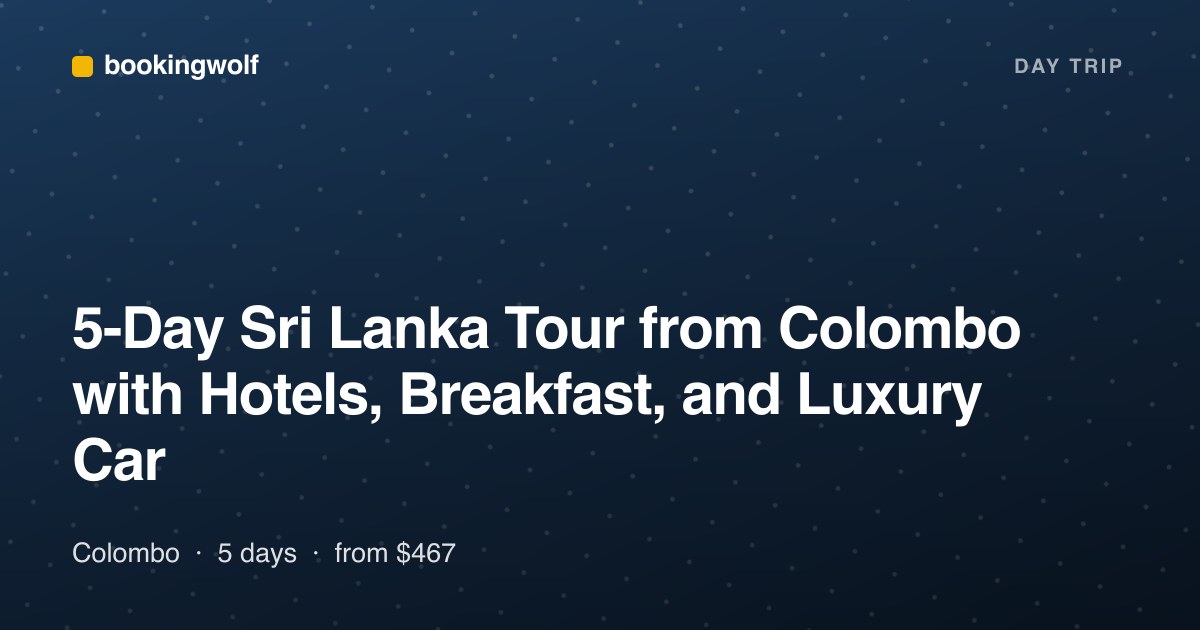5-Day Sri Lanka Tour from Colombo with Hotels, Breakfast, and Luxury Car