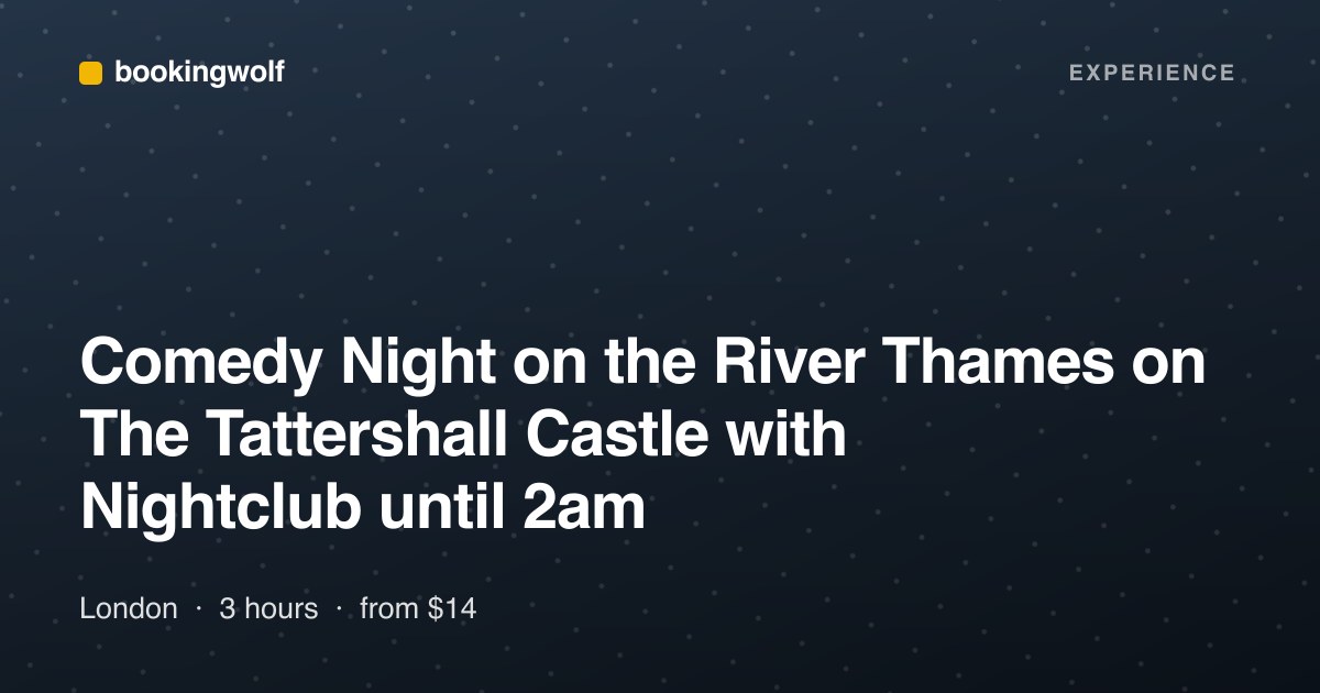 Comedy Night on the River Thames on The Tattershall Castle with Nightclub until 2am