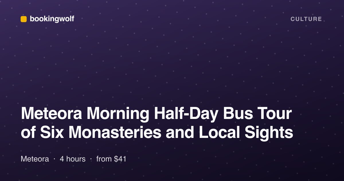 Meteora Morning Half-Day Bus Tour of Six Monasteries and Local Sights