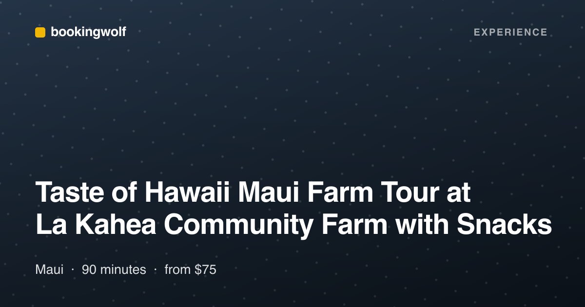 Taste of Hawaii Maui Farm Tour at La Kahea Community Farm with Snacks