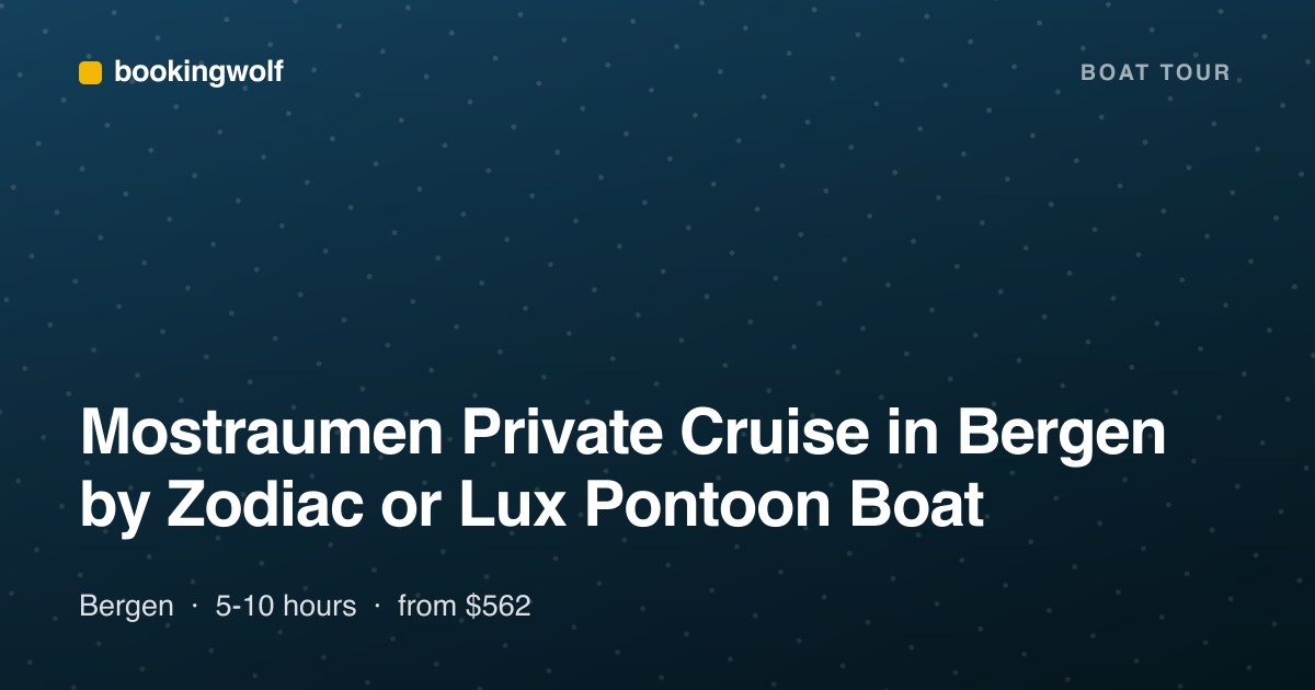 Mostraumen Private Cruise in Bergen by Zodiac or Lux Pontoon Boat