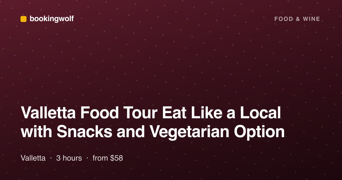 Valletta Food Tour Eat Like a Local with Snacks and Vegetarian Option