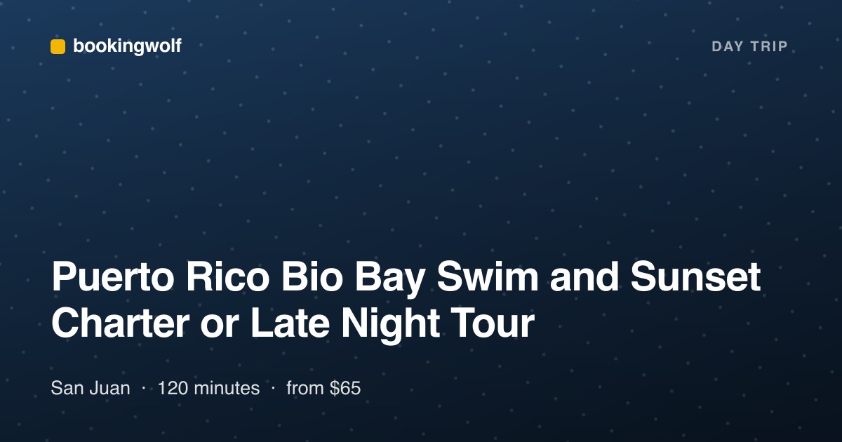 Puerto Rico Bio Bay Swim and Sunset Charter or Late Night Tour