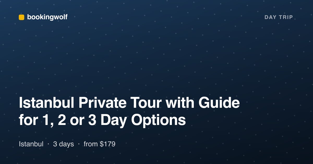 Istanbul Private Tour with Guide for 1, 2 or 3 Day Options