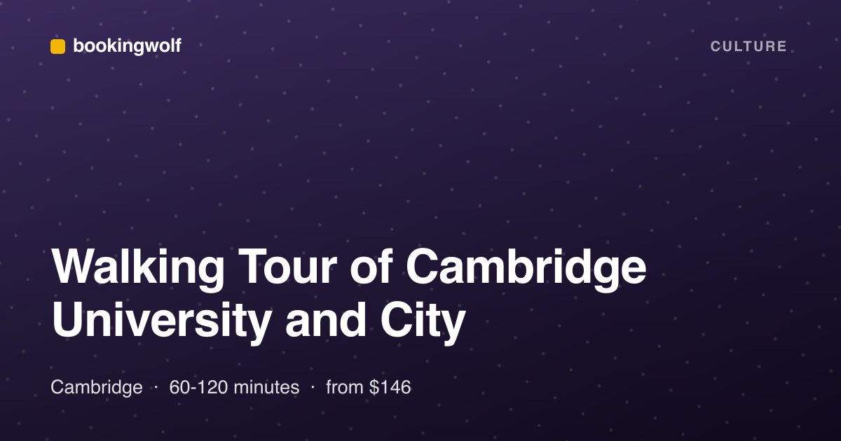 Walking Tour of Cambridge University and City