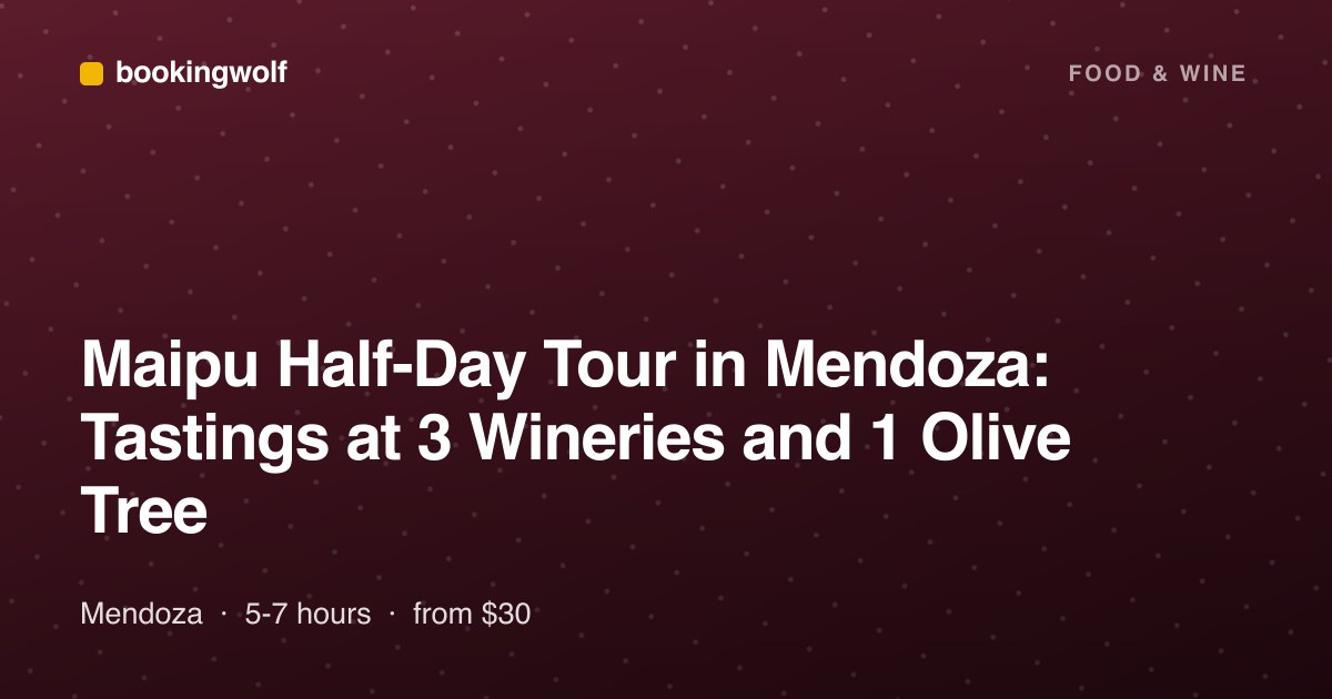 Maipu Half-Day Tour in Mendoza: Tastings at 3 Wineries and 1 Olive Tree