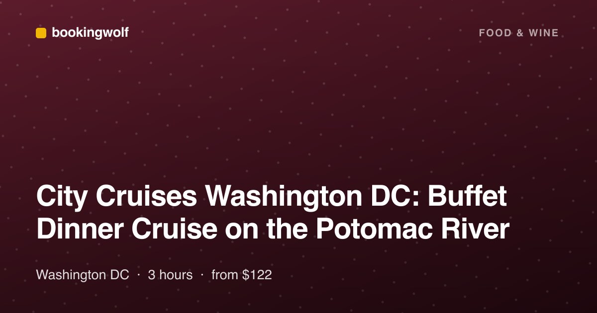 City Cruises Washington DC: Buffet Dinner Cruise on the Potomac River