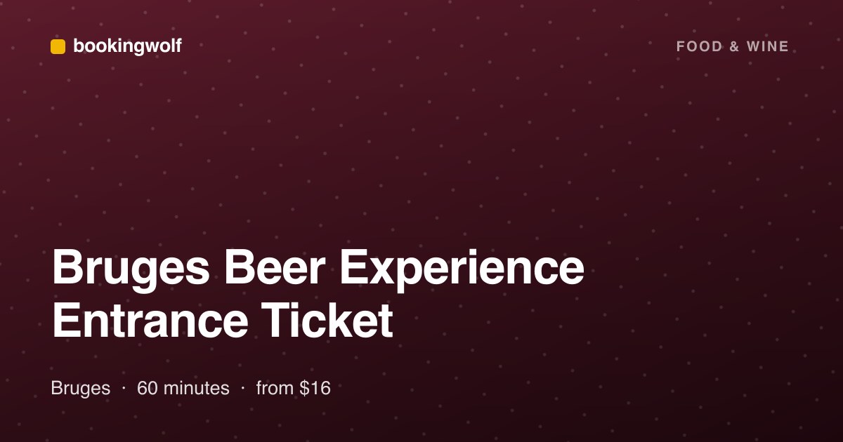 Bruges Beer Experience Entrance Ticket