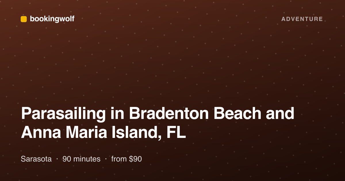 Parasailing in Bradenton Beach and Anna Maria Island, FL