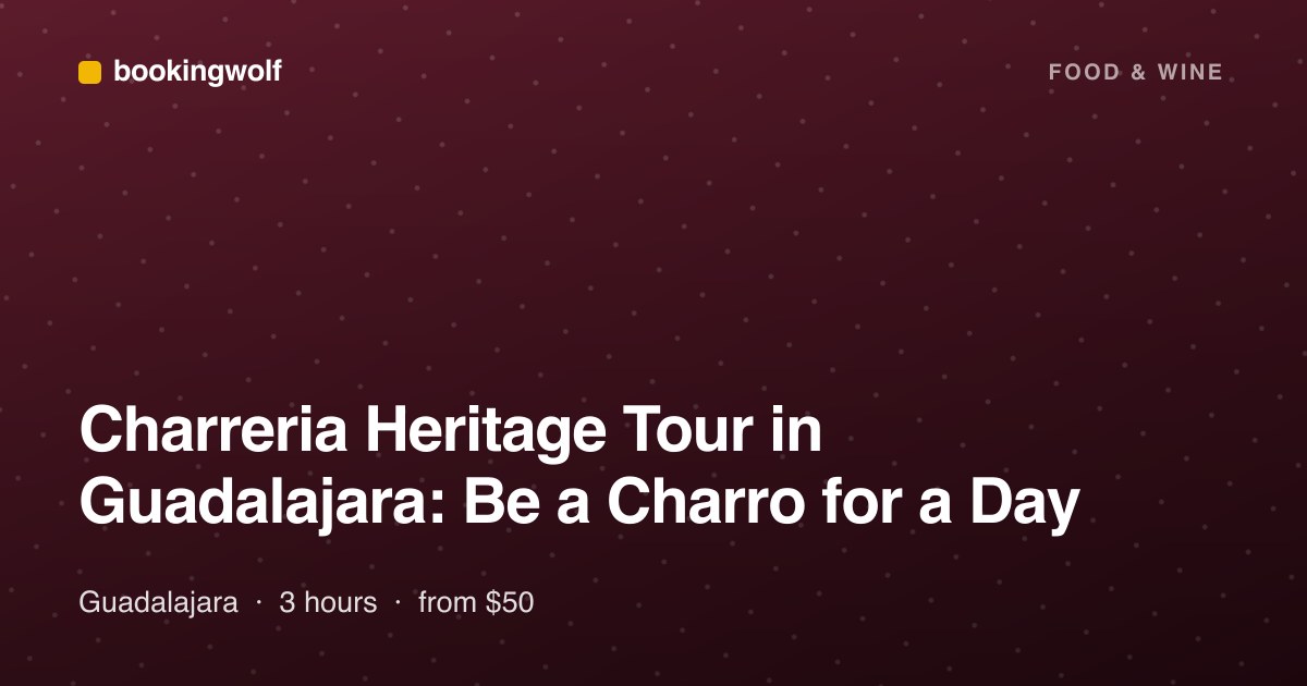 Charreria Heritage Tour in Guadalajara: Be a Charro for a Day