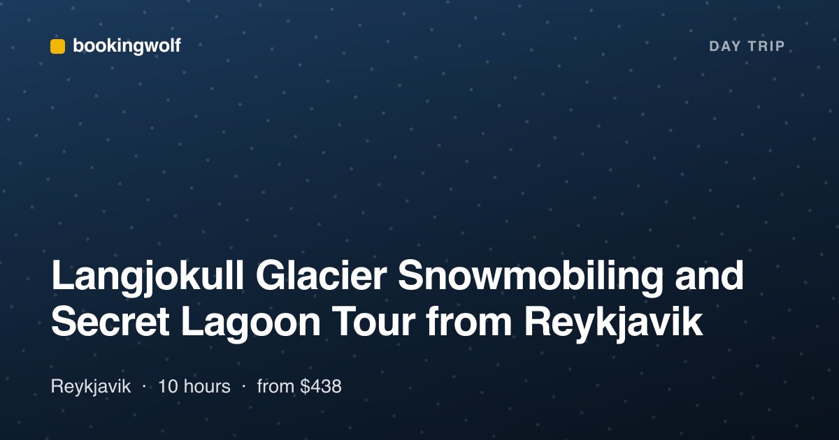 Langjokull Glacier Snowmobiling and Secret Lagoon Tour from Reykjavik