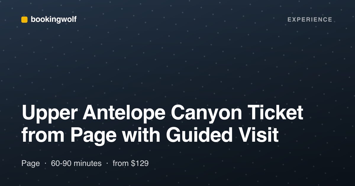 Upper Antelope Canyon Ticket from Page with Guided Visit