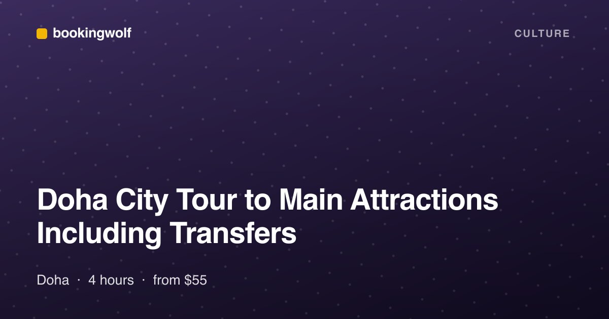 Doha City Tour to Main Attractions Including Transfers