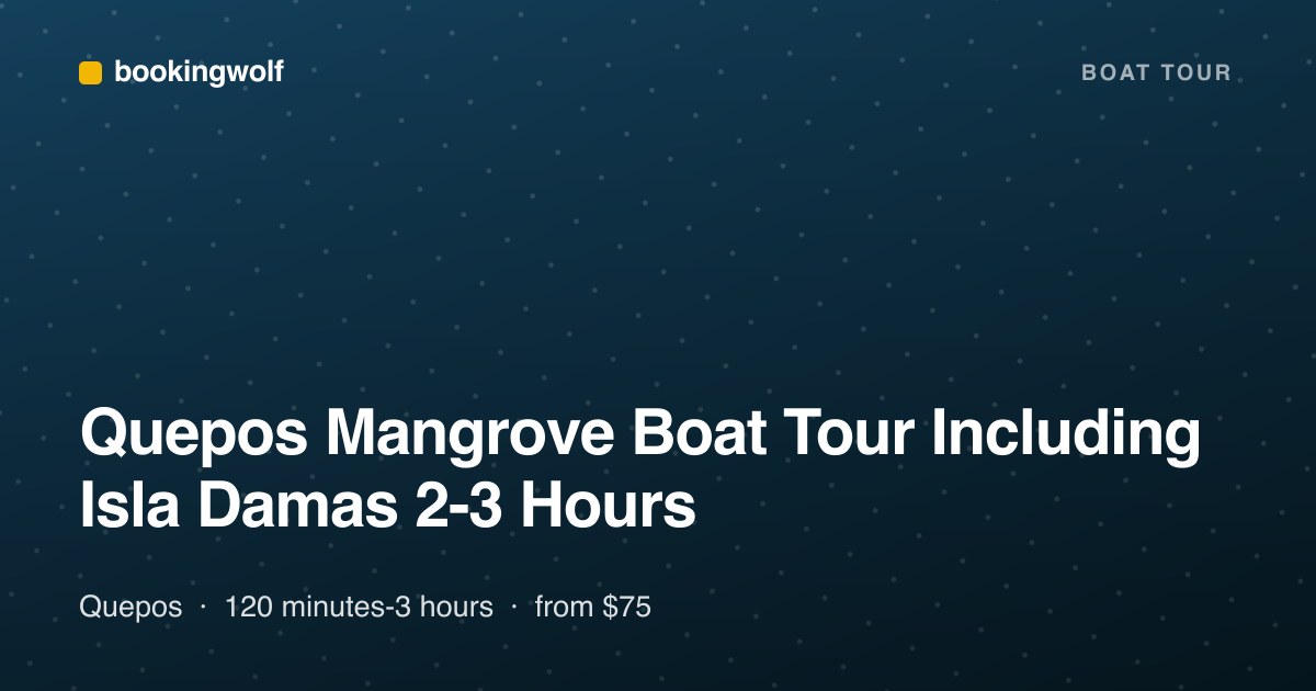 Quepos Mangrove Boat Tour Including Isla Damas 2-3 Hours