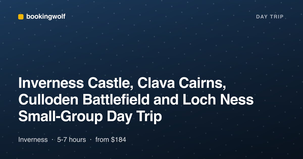 Inverness Castle, Clava Cairns, Culloden Battlefield and Loch Ness Small-Group Day Trip