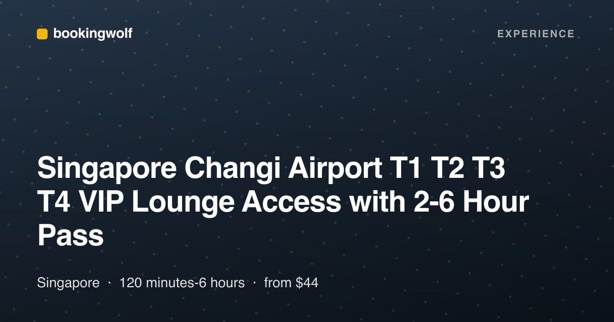 Singapore Changi Airport T1 T2 T3 T4 VIP Lounge Access with 2-6 Hour Pass