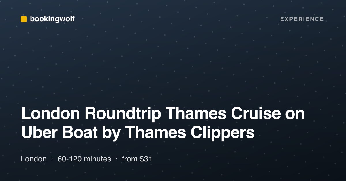 London Roundtrip Thames Cruise on Uber Boat by Thames Clippers