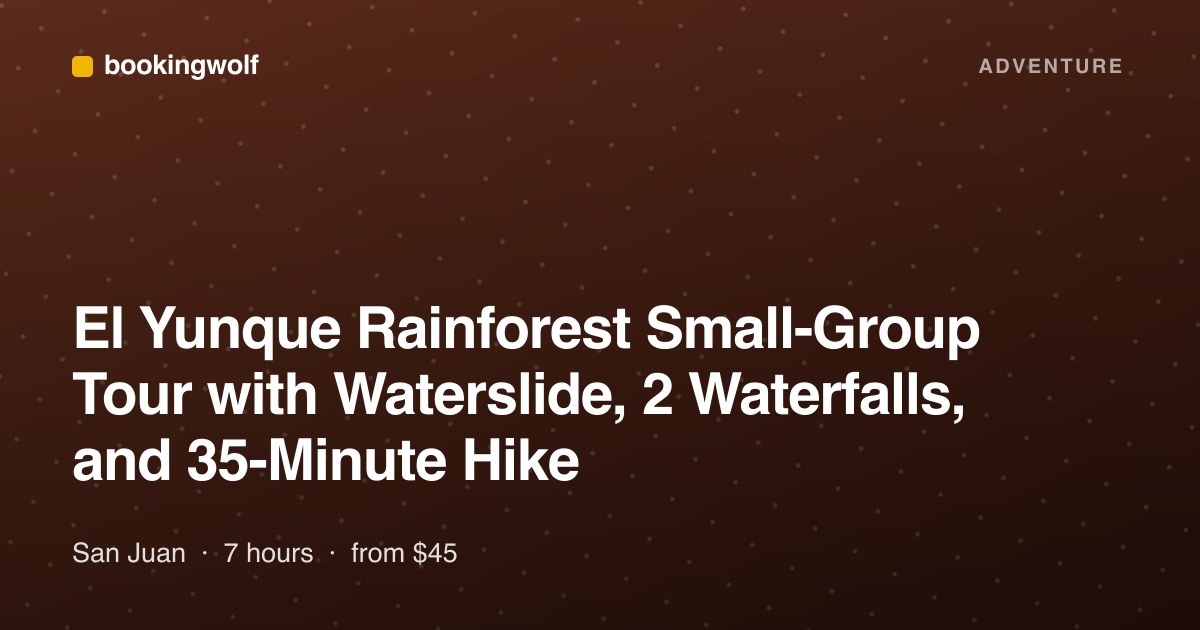 El Yunque Rainforest Small-Group Tour with Waterslide, 2 Waterfalls, and 35-Minute Hike