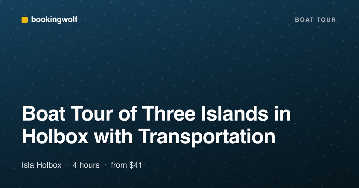 Boat Tour of Three Islands in Holbox with Transportation