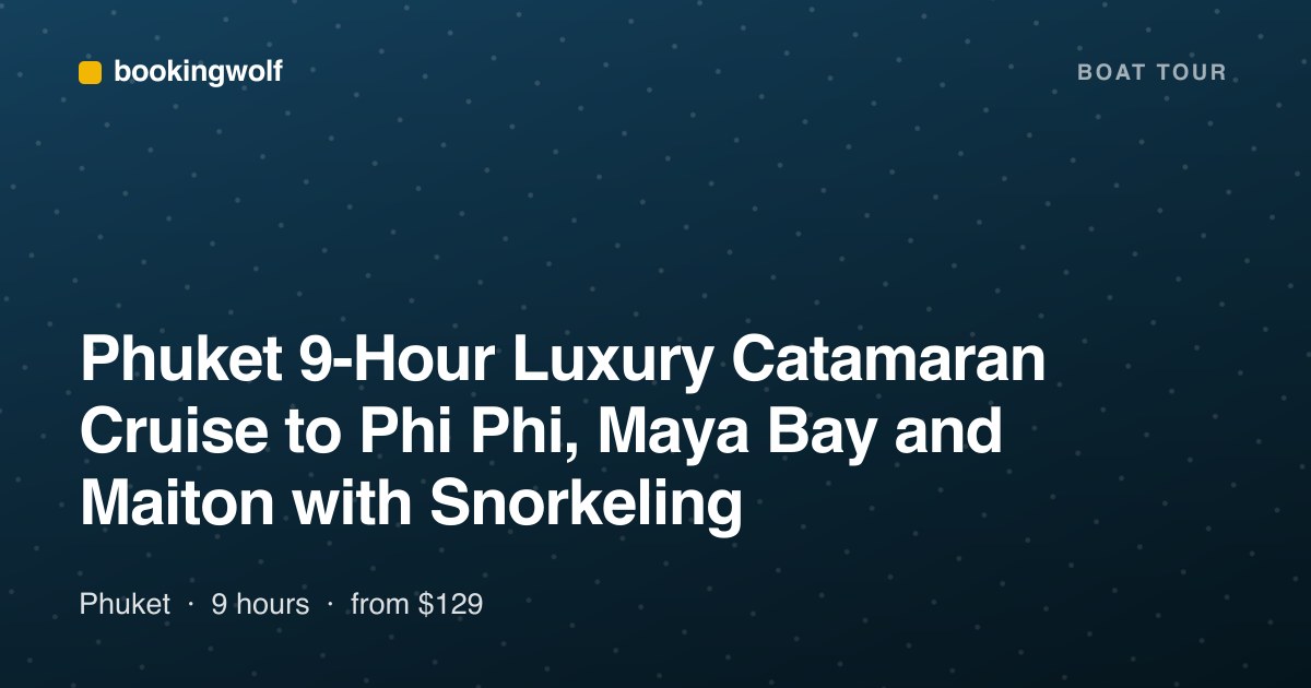 Phuket 9-Hour Luxury Catamaran Cruise to Phi Phi, Maya Bay and Maiton with Snorkeling