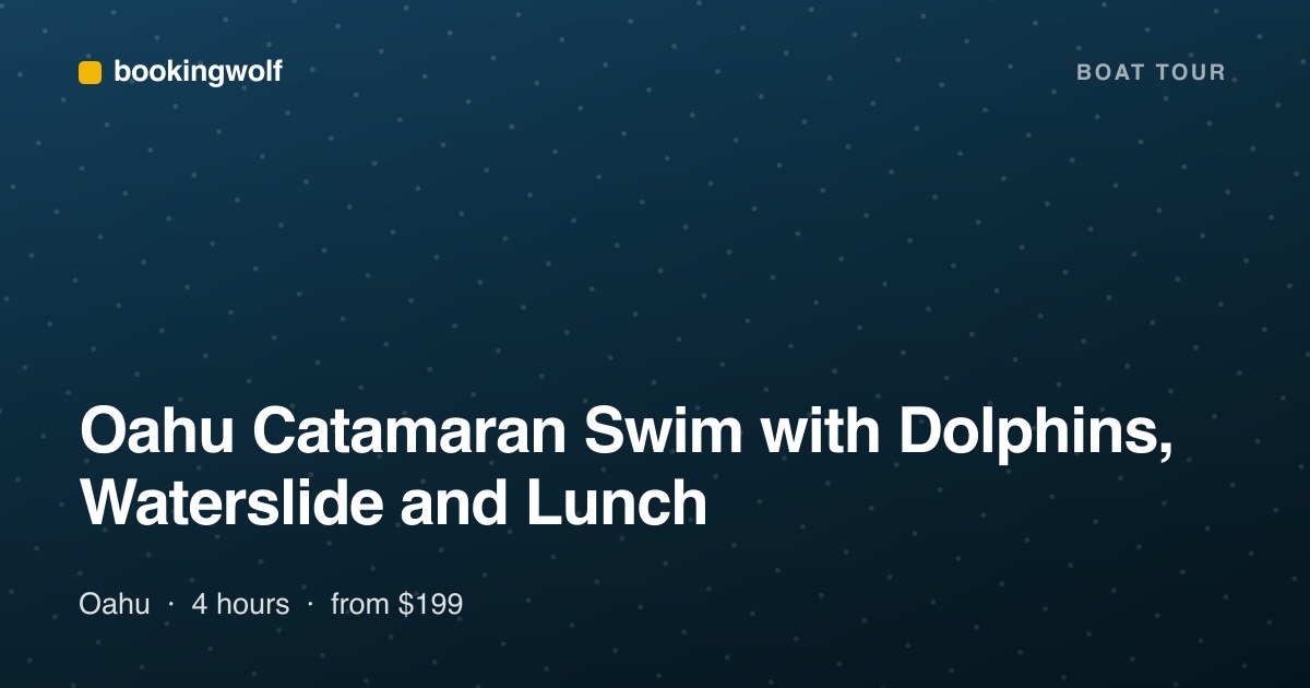 Oahu Catamaran Swim with Dolphins, Waterslide and Lunch