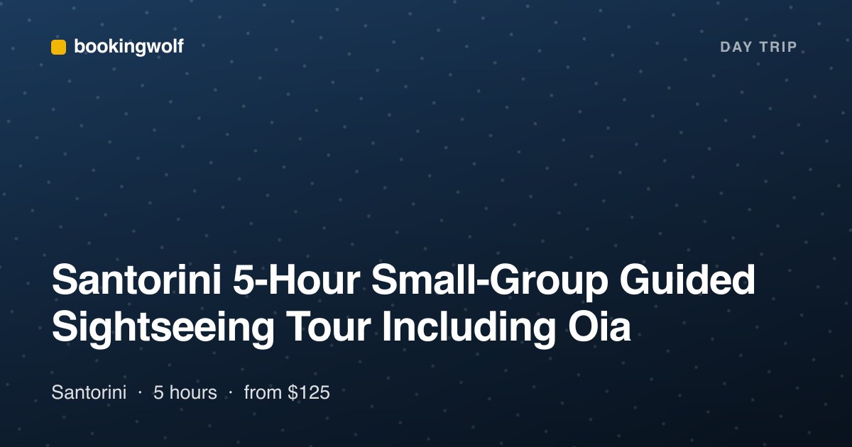 Santorini 5-Hour Small-Group Guided Sightseeing Tour Including Oia