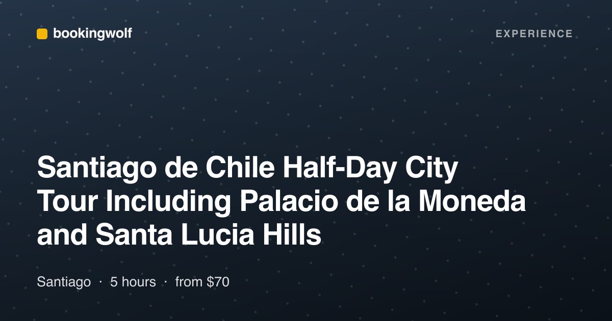 Santiago de Chile Half-Day City Tour Including Palacio de la Moneda and Santa Lucia Hills