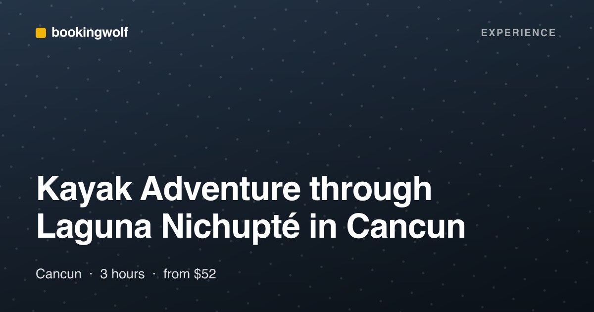 Kayak Adventure through Laguna Nichupté in Cancun