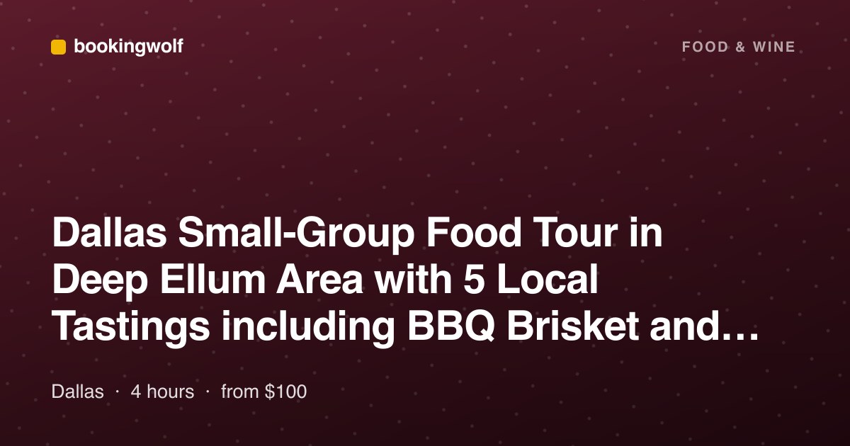 Dallas Small-Group Food Tour in Deep Ellum Area with 5 Local Tastings including BBQ Brisket and Pecan Pie