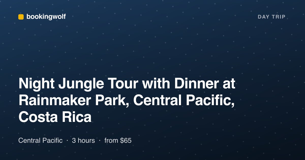Night Jungle Tour with Dinner at Rainmaker Park, Central Pacific, Costa Rica