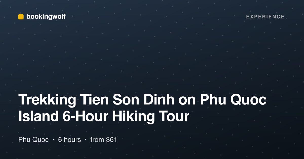 Trekking Tien Son Dinh on Phu Quoc Island 6-Hour Hiking Tour