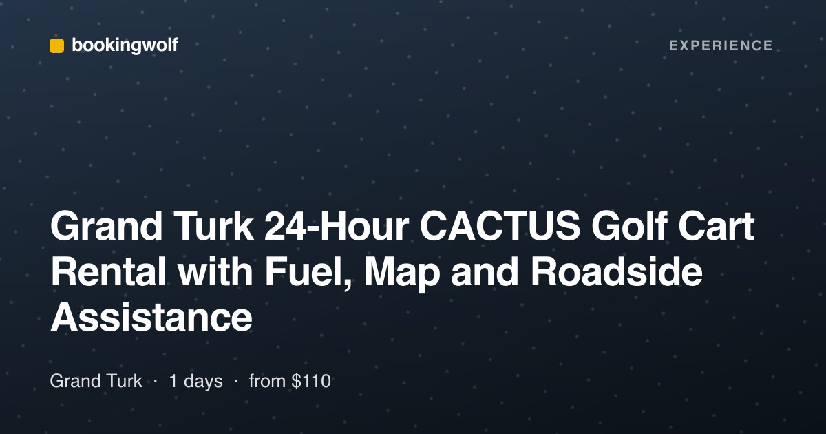 Grand Turk 24-Hour CACTUS Golf Cart Rental with Fuel, Map and Roadside Assistance