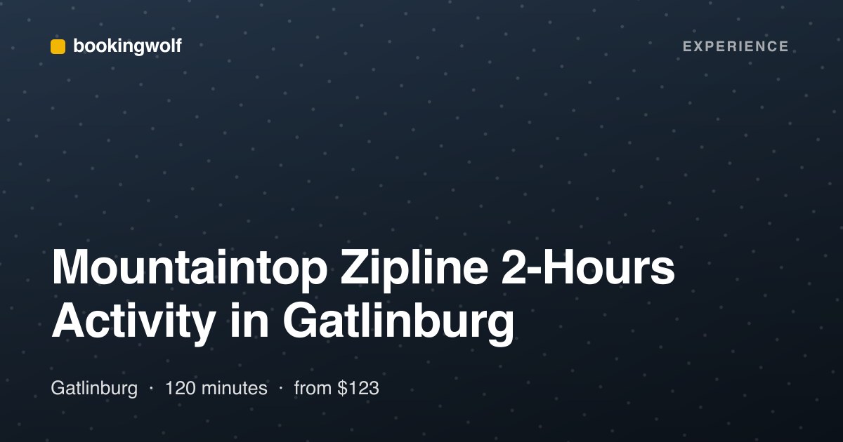 Mountaintop Zipline 2-Hours Activity in Gatlinburg