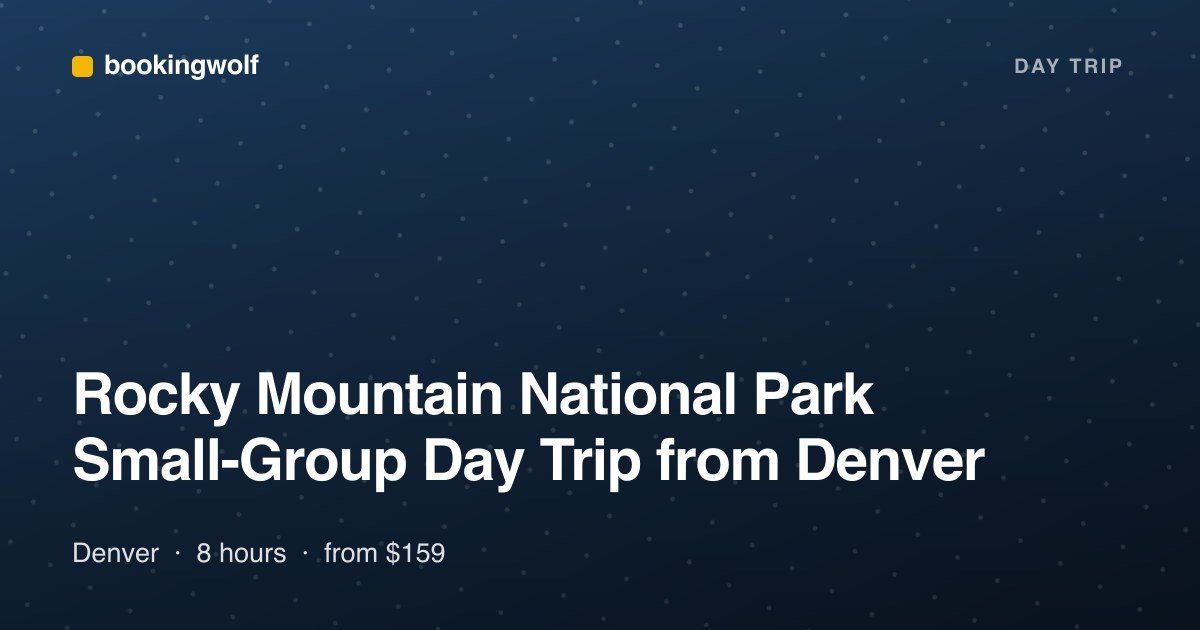 Rocky Mountain National Park Small-Group Day Trip from Denver