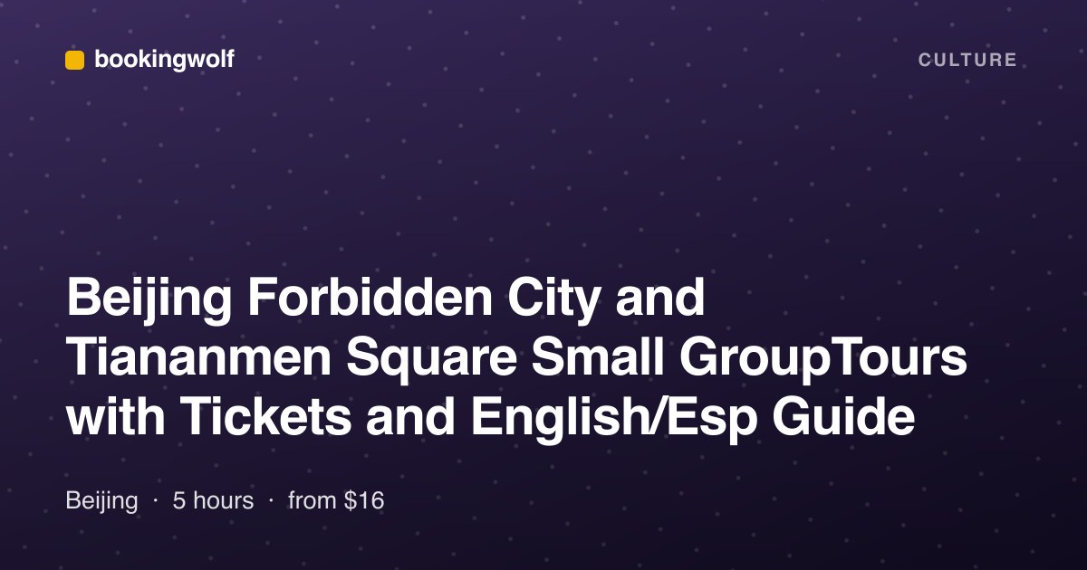 Beijing Forbidden City and Tiananmen Square Small GroupTours with Tickets and English/Esp Guide