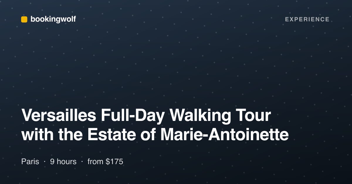 Versailles Full-Day Walking Tour with the Estate of Marie-Antoinette