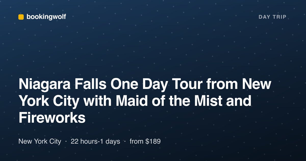Niagara Falls One Day Tour from New York City with Maid of the Mist and Fireworks