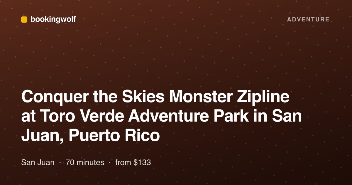 Conquer the Skies Monster Zipline at Toro Verde Adventure Park in San Juan, Puerto Rico