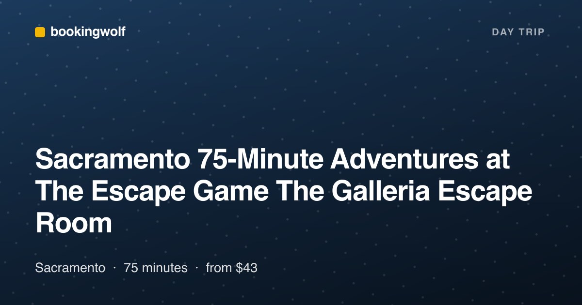 Sacramento 75-Minute Adventures at The Escape Game The Galleria Escape Room